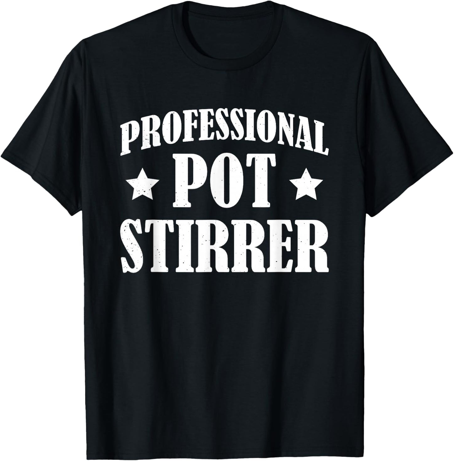 Professional Pot Stirrer T-Shirt - T-Shirt | Black