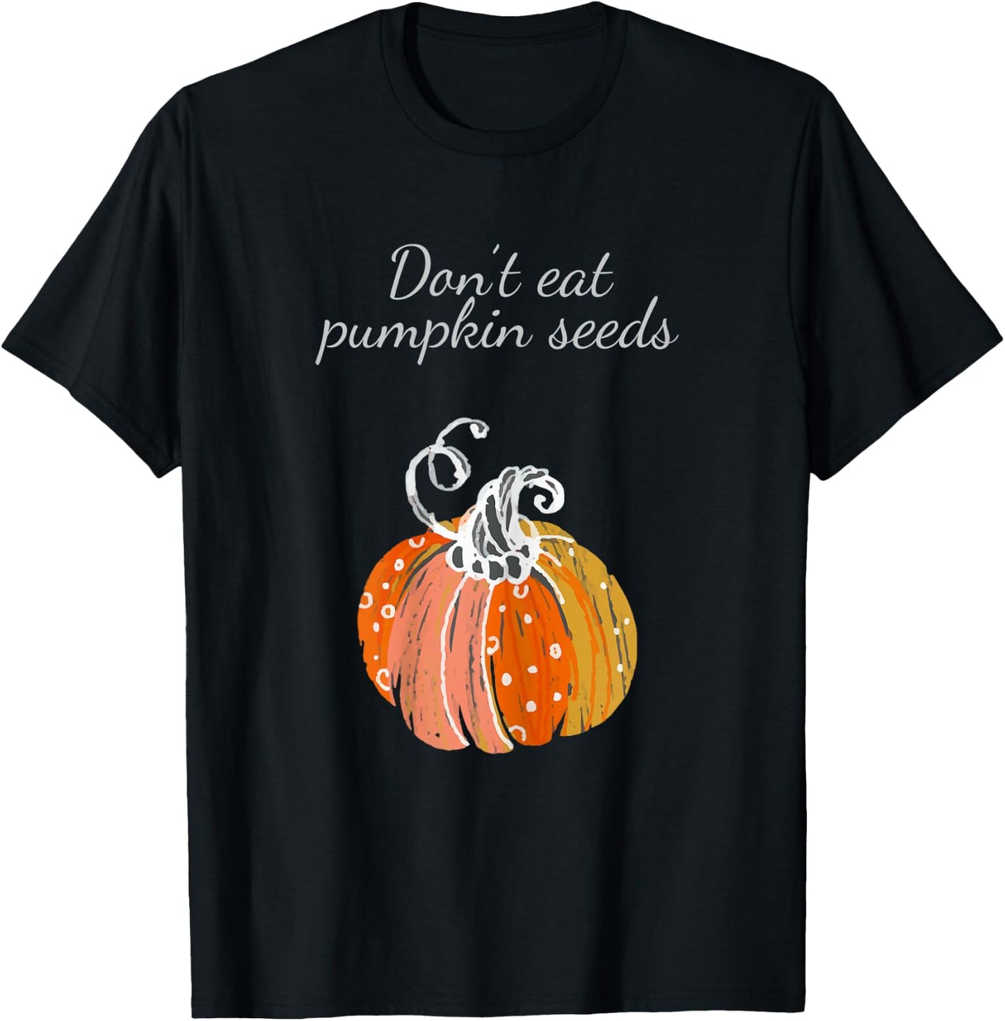 Pregnancy Announcement Shirt Don't Eat Pumpkin Seeds T-Shirt - T-Shirt | Black