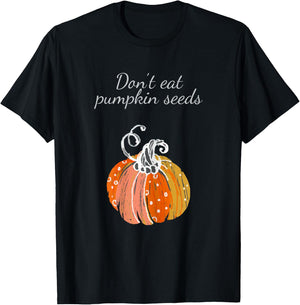 Pregnancy Announcement Shirt Don't Eat Pumpkin Seeds T-Shirt - T-Shirt | Black