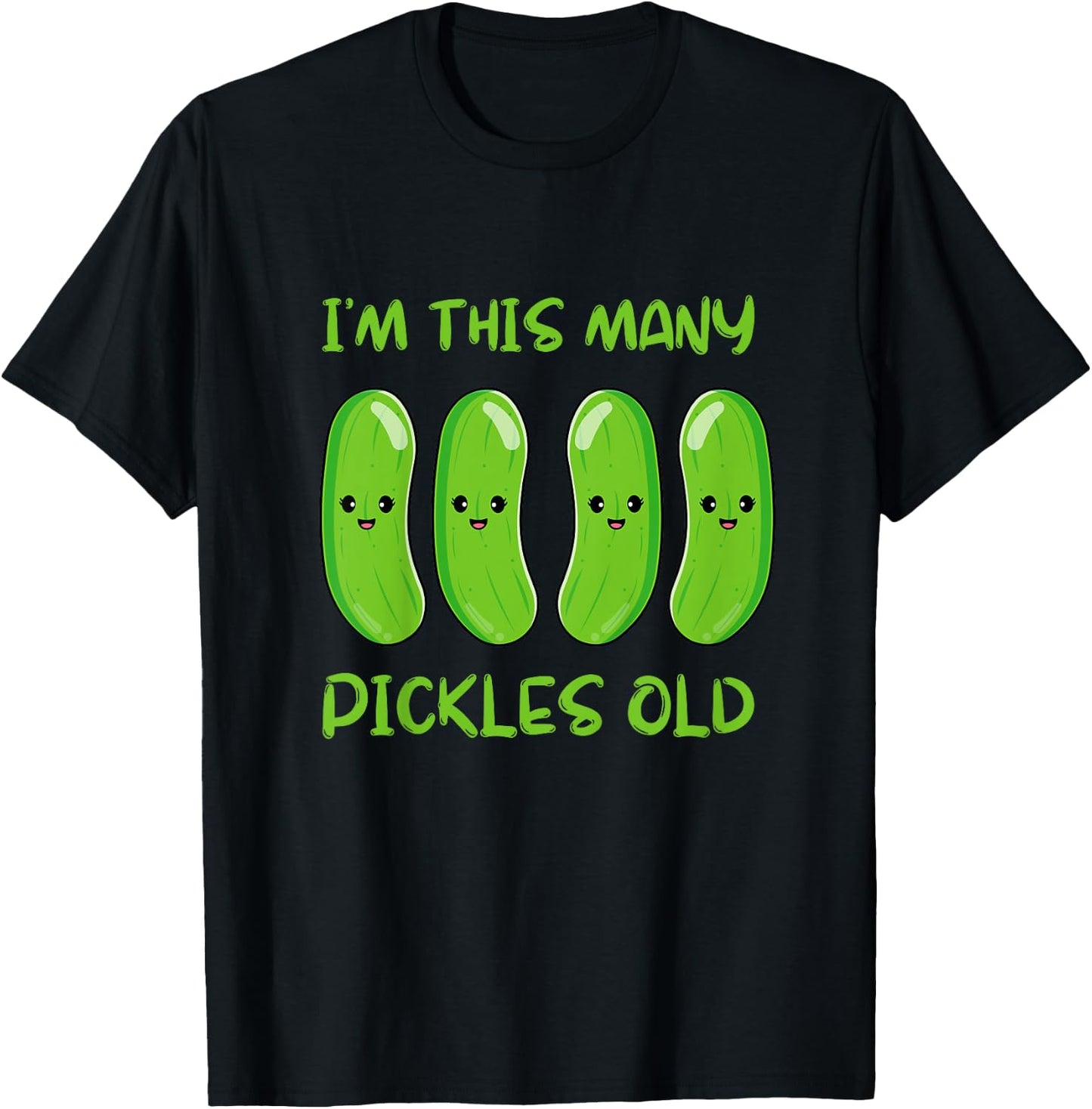 I'm This Many Pickles Old - 4th Birthday 4 Years Old Bday T-Shirt - T-Shirt | Black