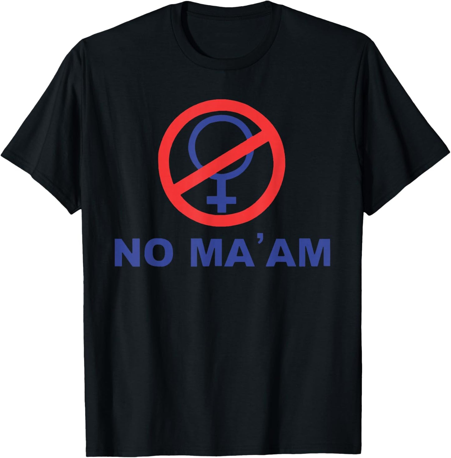 No Ma' Am T-Shirt - T-Shirt | Black