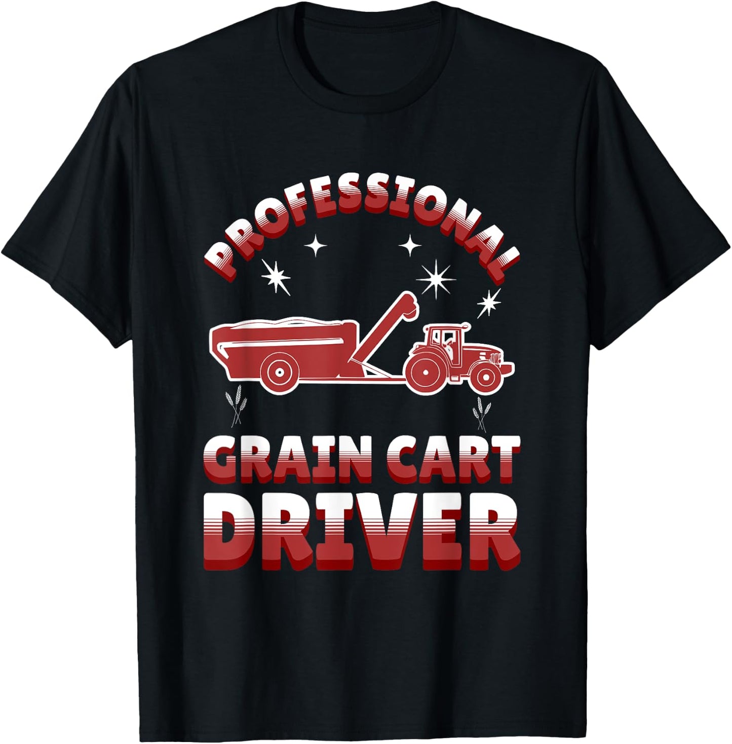 Professional Grain Cart Driver Fun Tractor Operator Farming T-Shirt - T-Shirt | Black