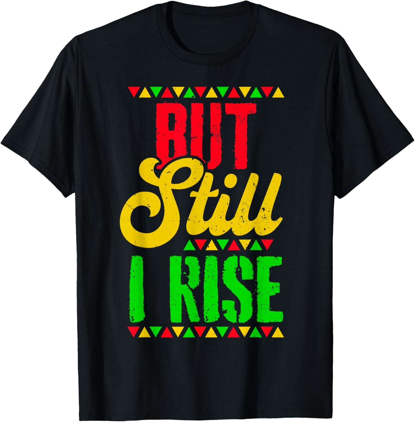 Black History Month But Still I Rise T-Shirt - T-Shirt | Black