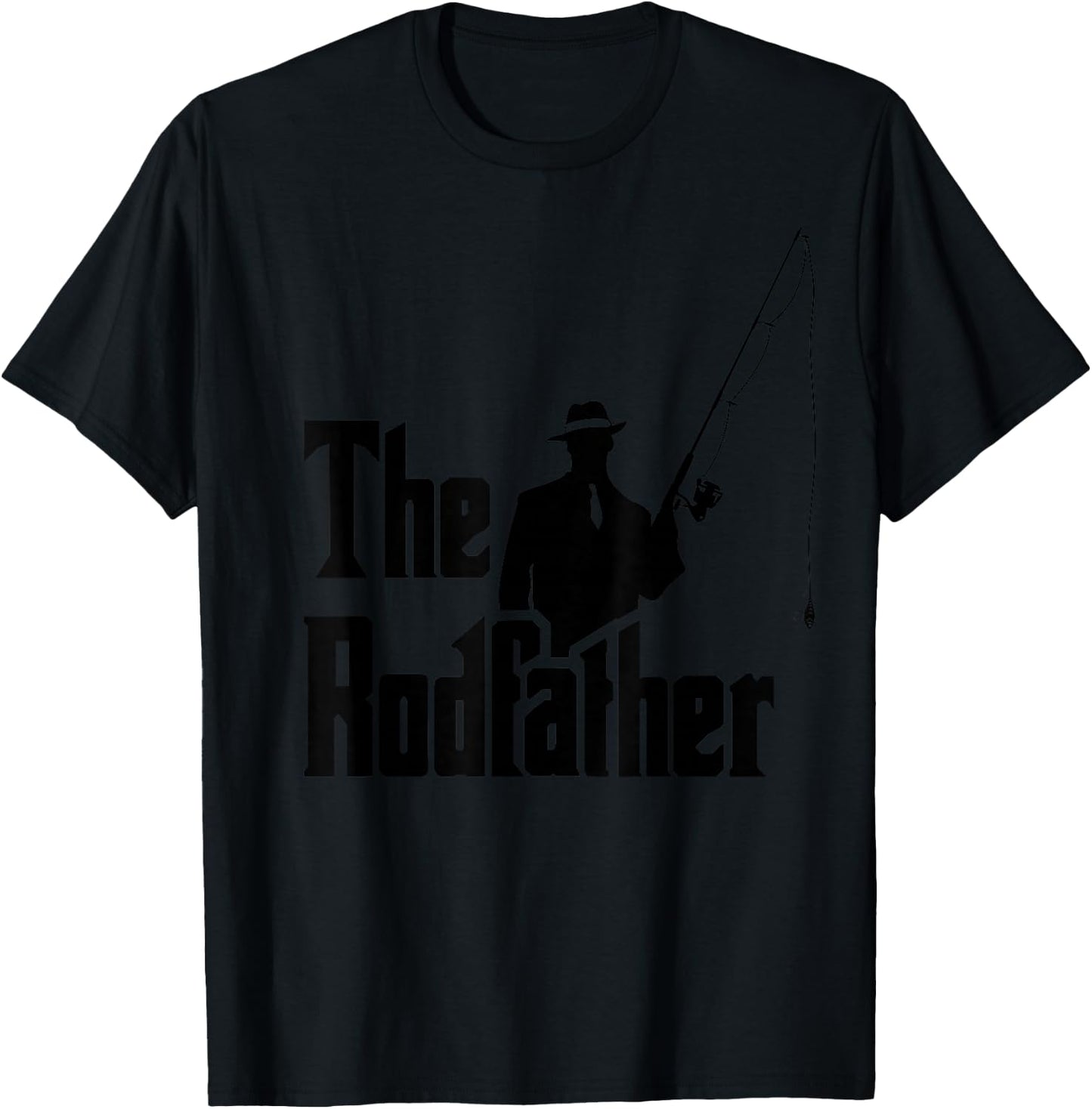 The Rod Father Funny Quote For Fisherman T-Shirt - T-Shirt | Black