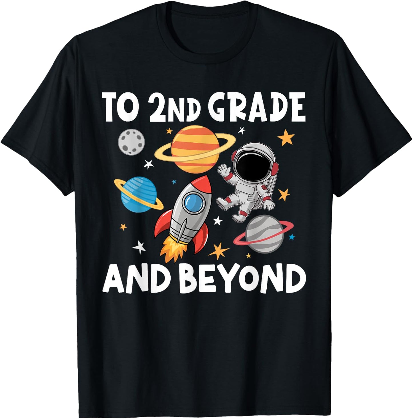 Back to Second Grade and Beyond Space First Day of School T-Shirt - T-Shirt | Black