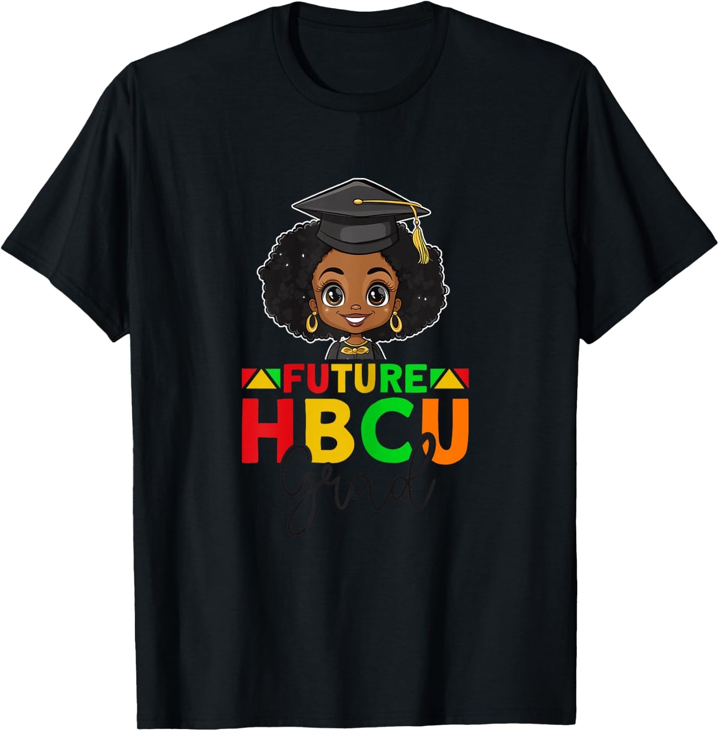 Future HBCU Graduation Black Girl Grad HBCU College T-Shirt - T-Shirt | Black