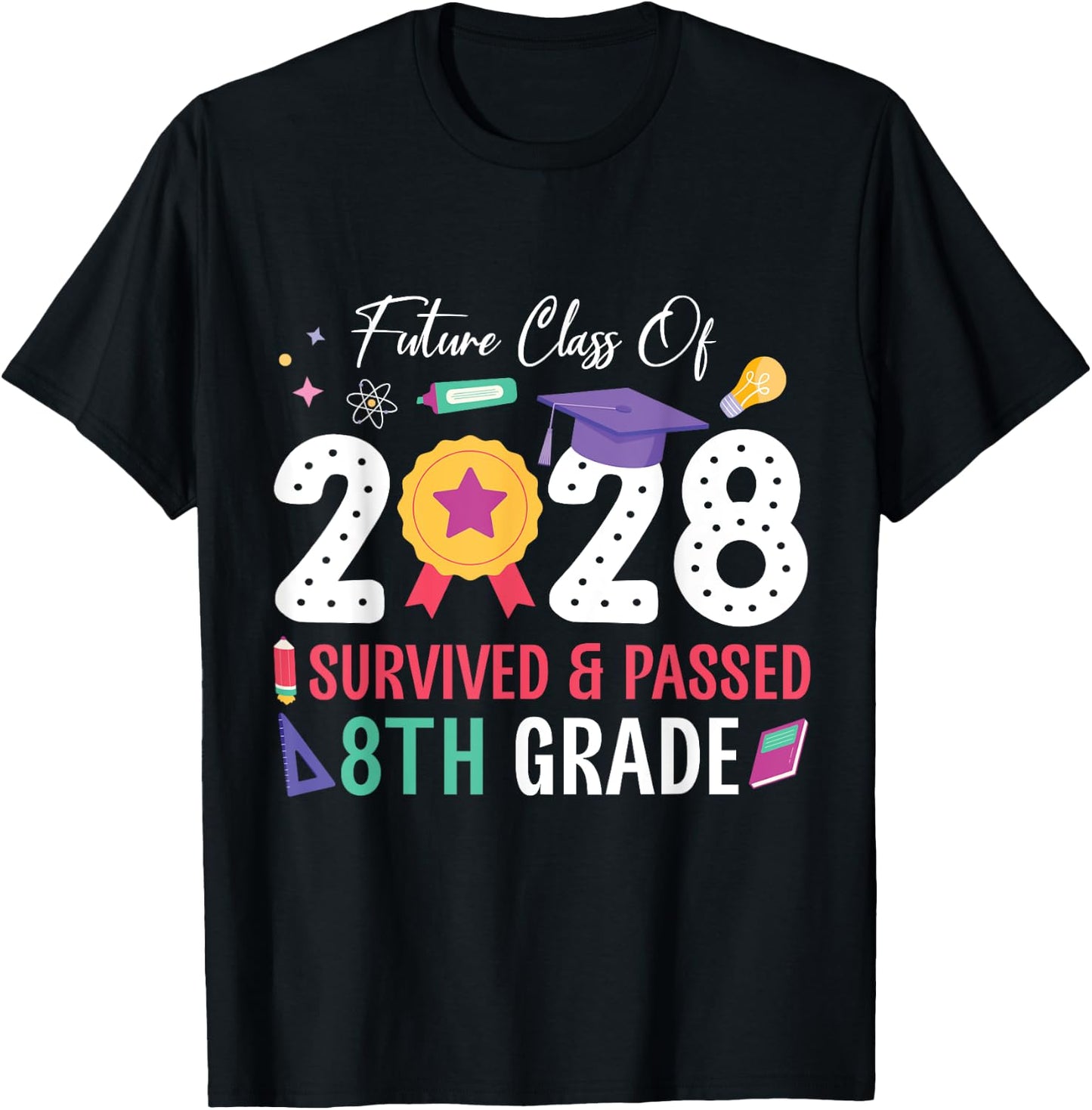 Future Class Of 2028 Student I Survived And Passed 8th Grade T-Shirt - T-Shirt | Black