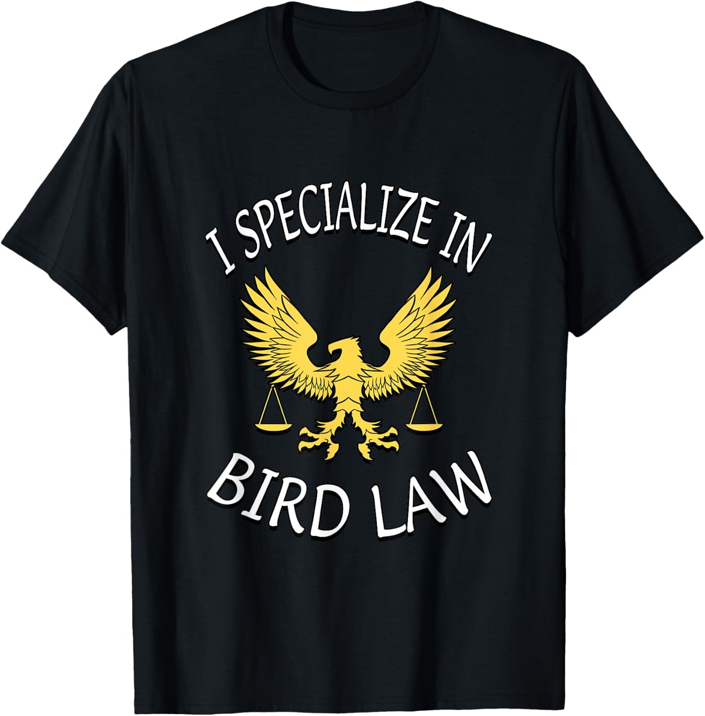 BTV Men's I Specialize In Bird Law - Black - Small T-Shirt - T-Shirt | Black
