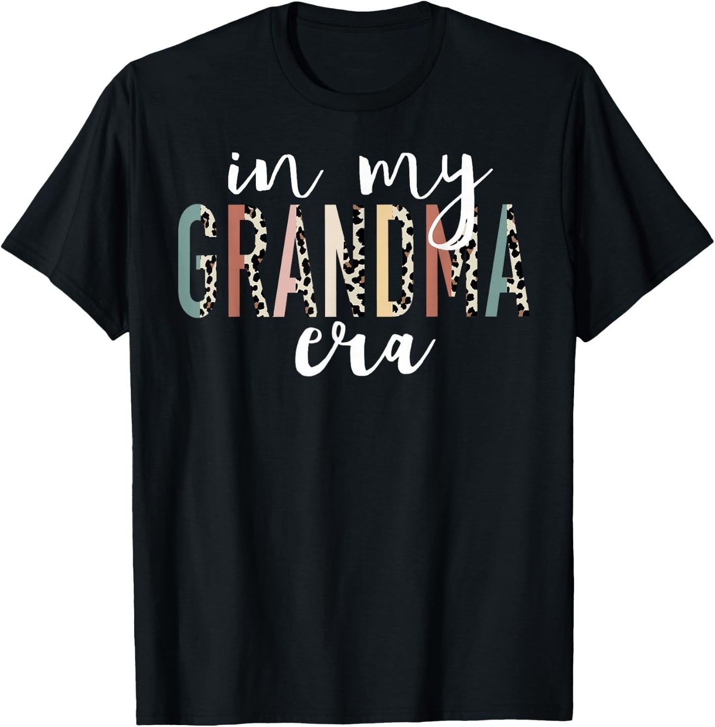 In My Grandma Era Leopard Letter Print Funny Gifts Grandma T-Shirt - T-Shirt | Black
