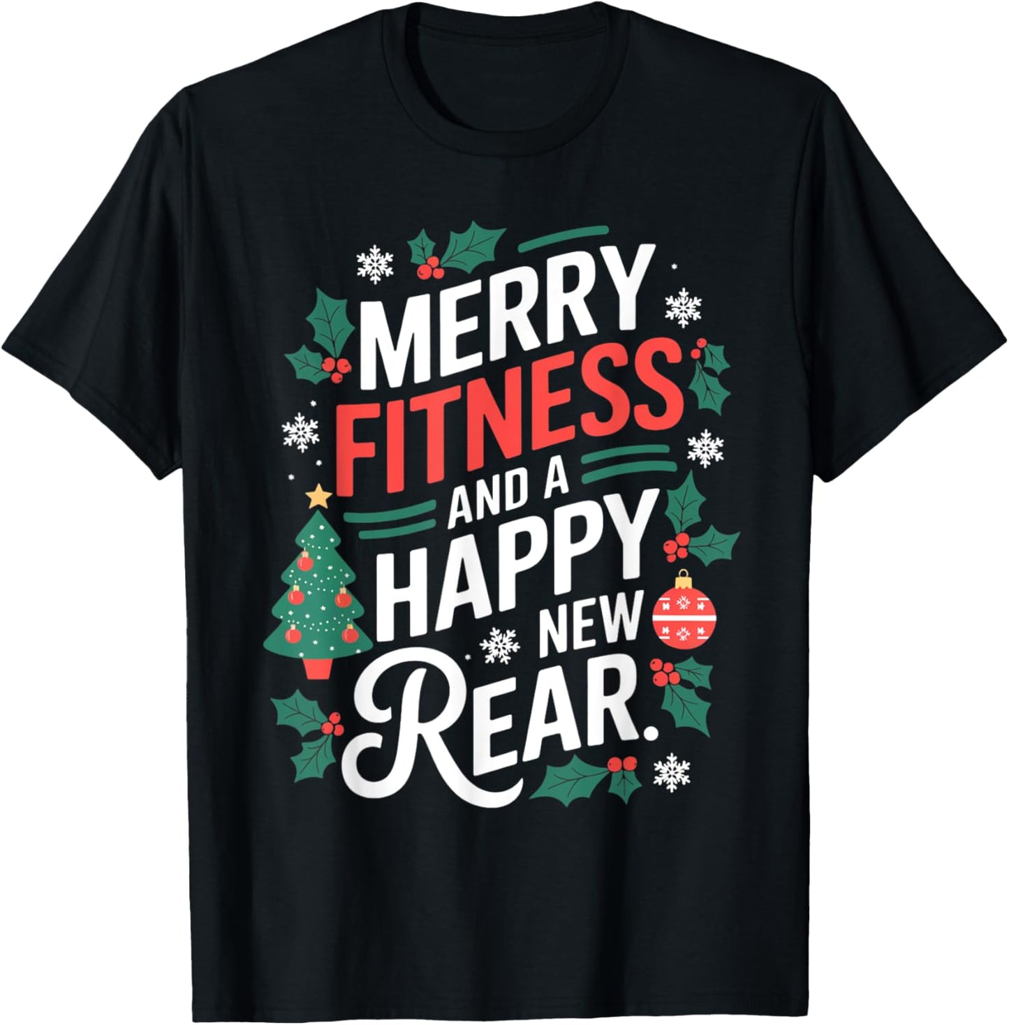 Merry Fitness And A Happy New Rear Fitmas Christmas Workout T-Shirt - T-Shirt | Black