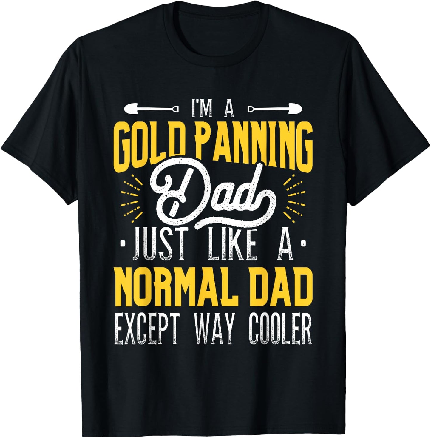 Gold Panning Dad - Gold Panner Gold Mining Gold Miner T-Shirt - T-Shirt | Black