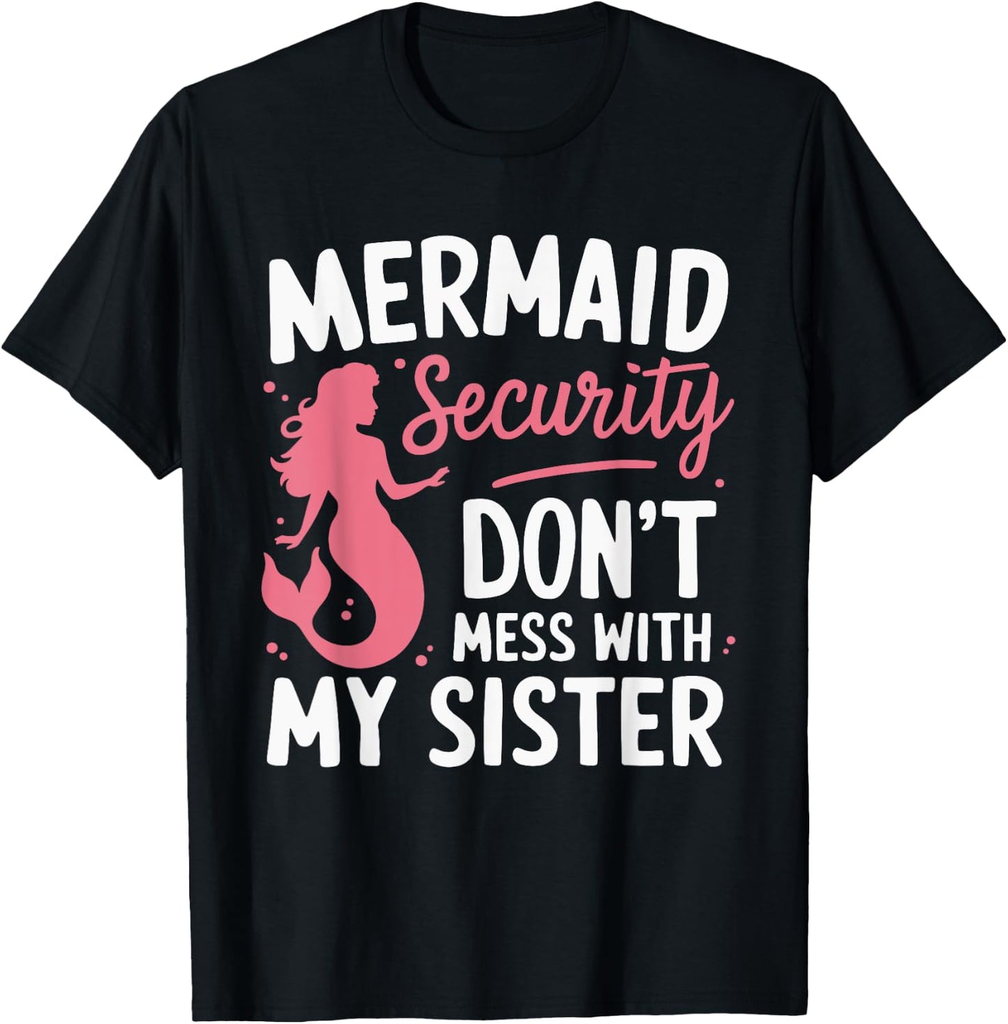 Mermaid Security Don't Mess With My Mermaid T-Shirt - T-Shirt | Black