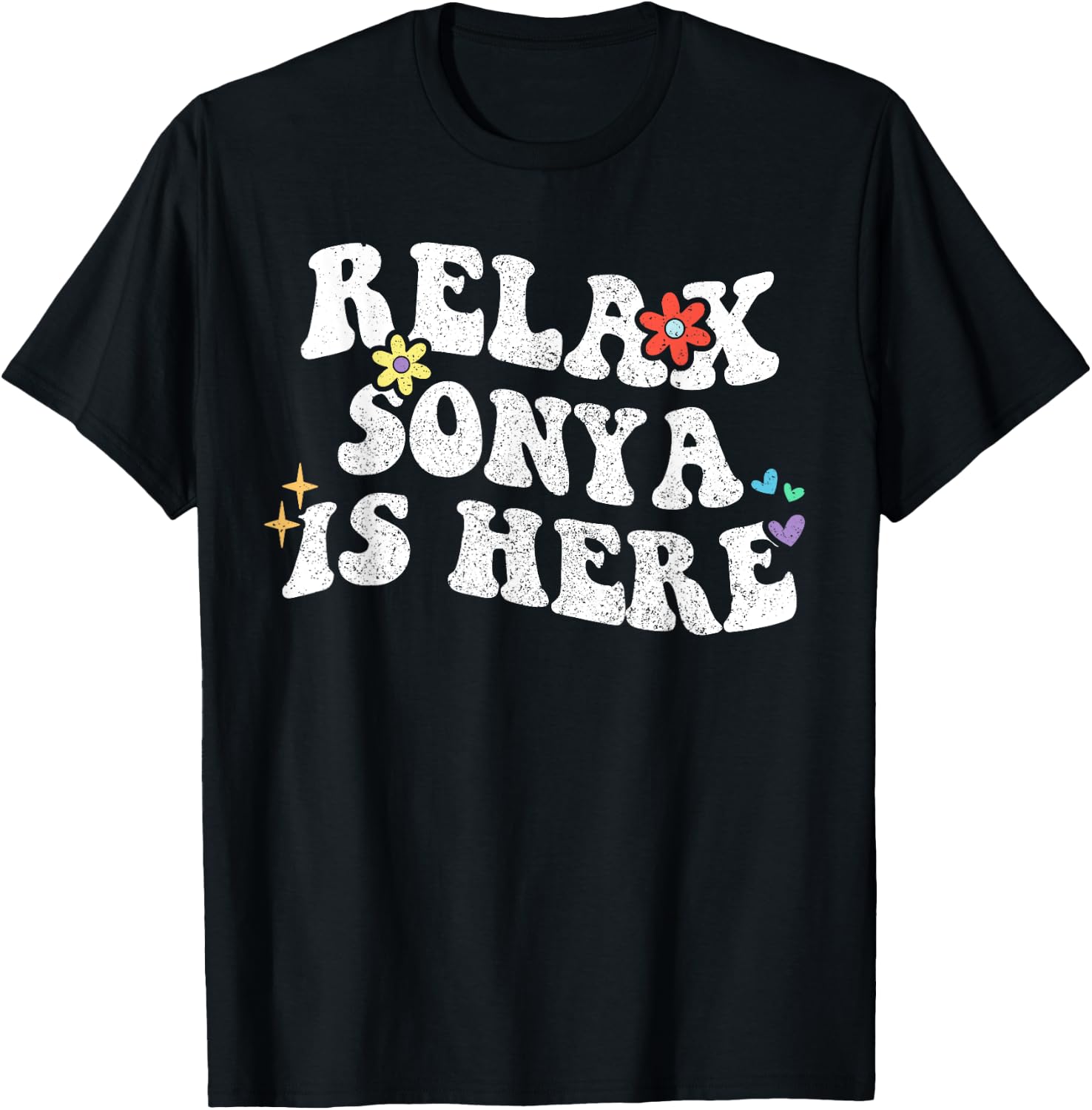 Retro Groovy Relax SONYA Is Here Funny Mother's Day Name T-Shirt - T-Shirt | Black