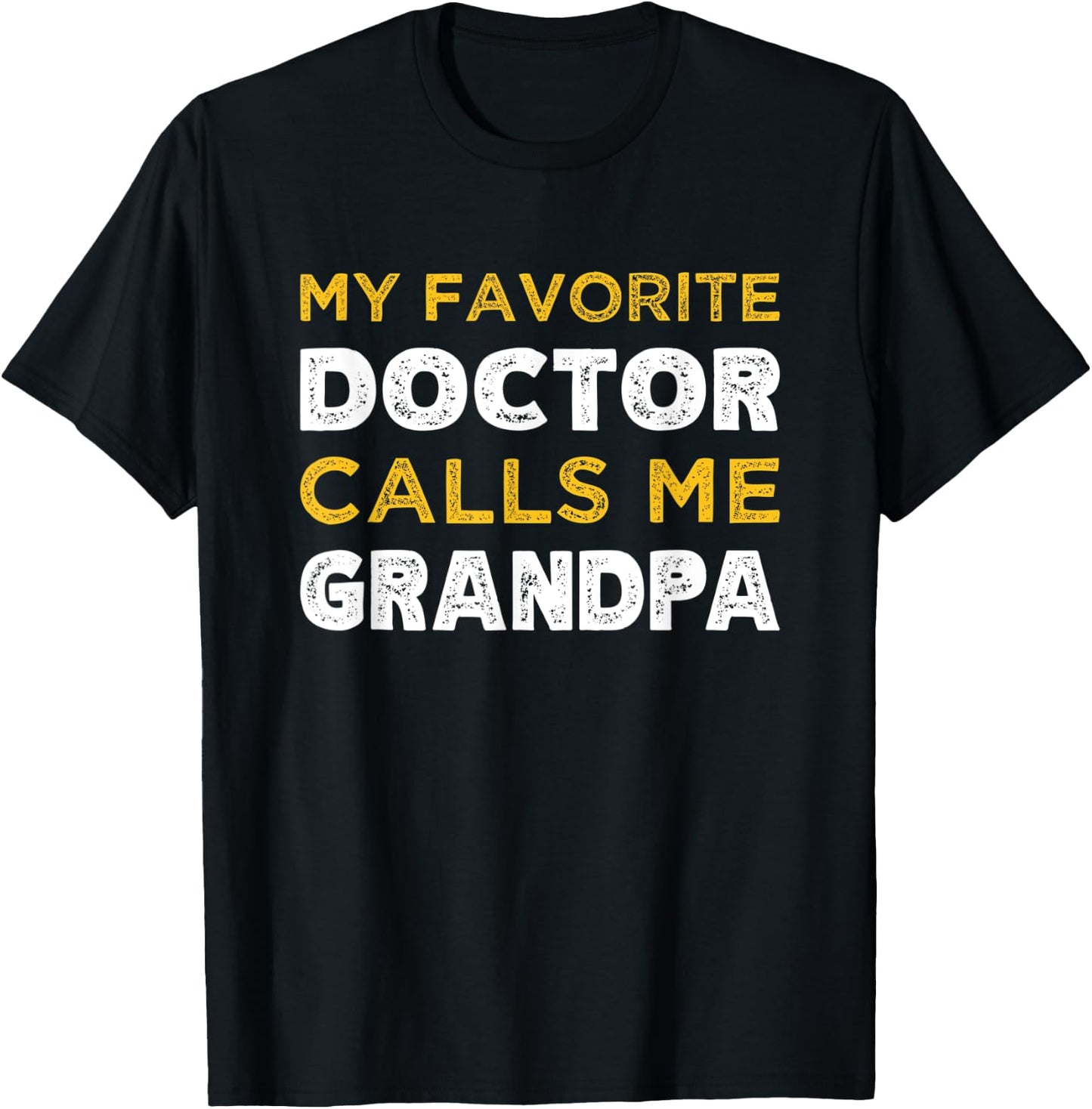 My Favorite Doctor Calls Me Grandpa Grandchild T-Shirt - T-Shirt | Black