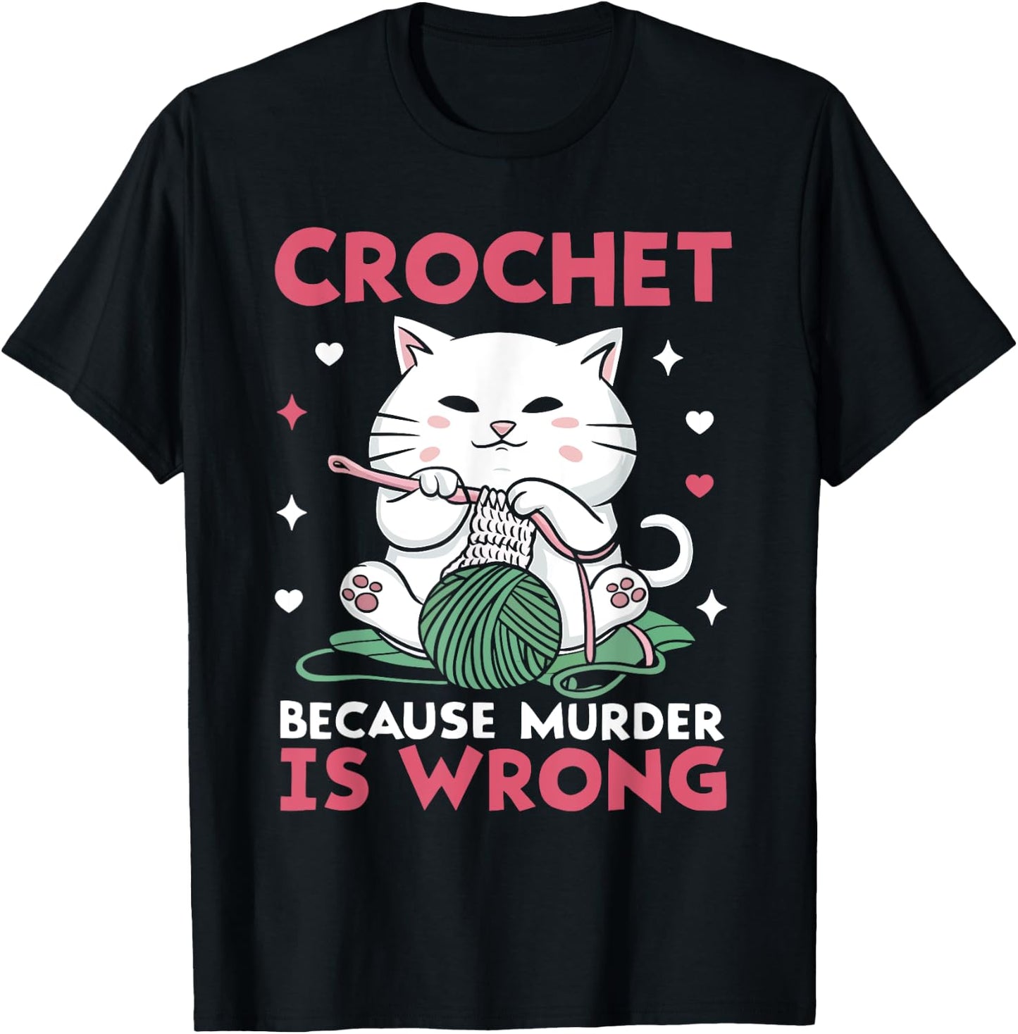 Crochet Because Murder Is Wrong Funny Cat Knits Men Women T-Shirt - T-Shirt | Black