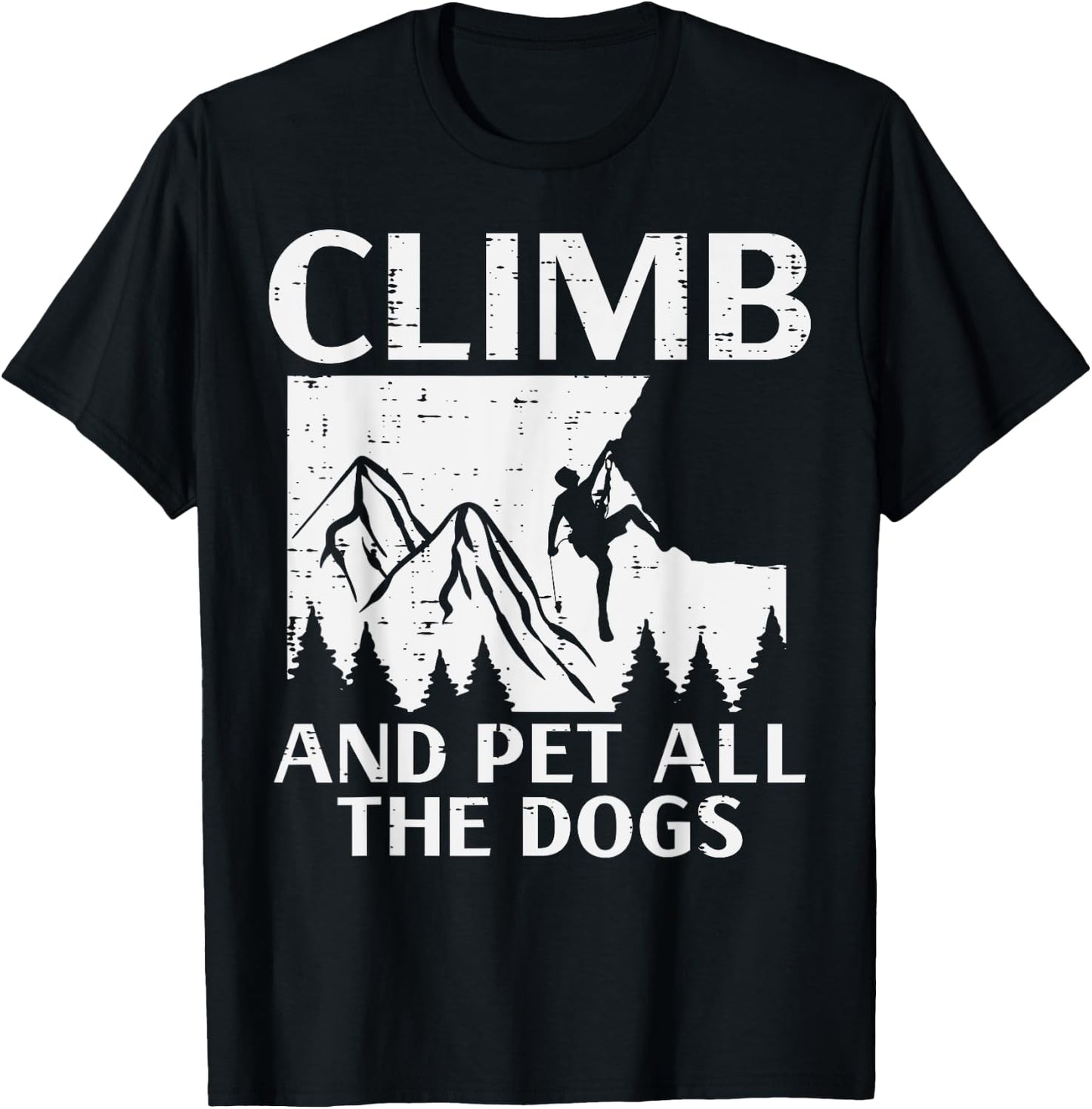 Climb And Pet All Dogs Rock Climber Climbing Men Women Kids T-Shirt - T-Shirt | Black