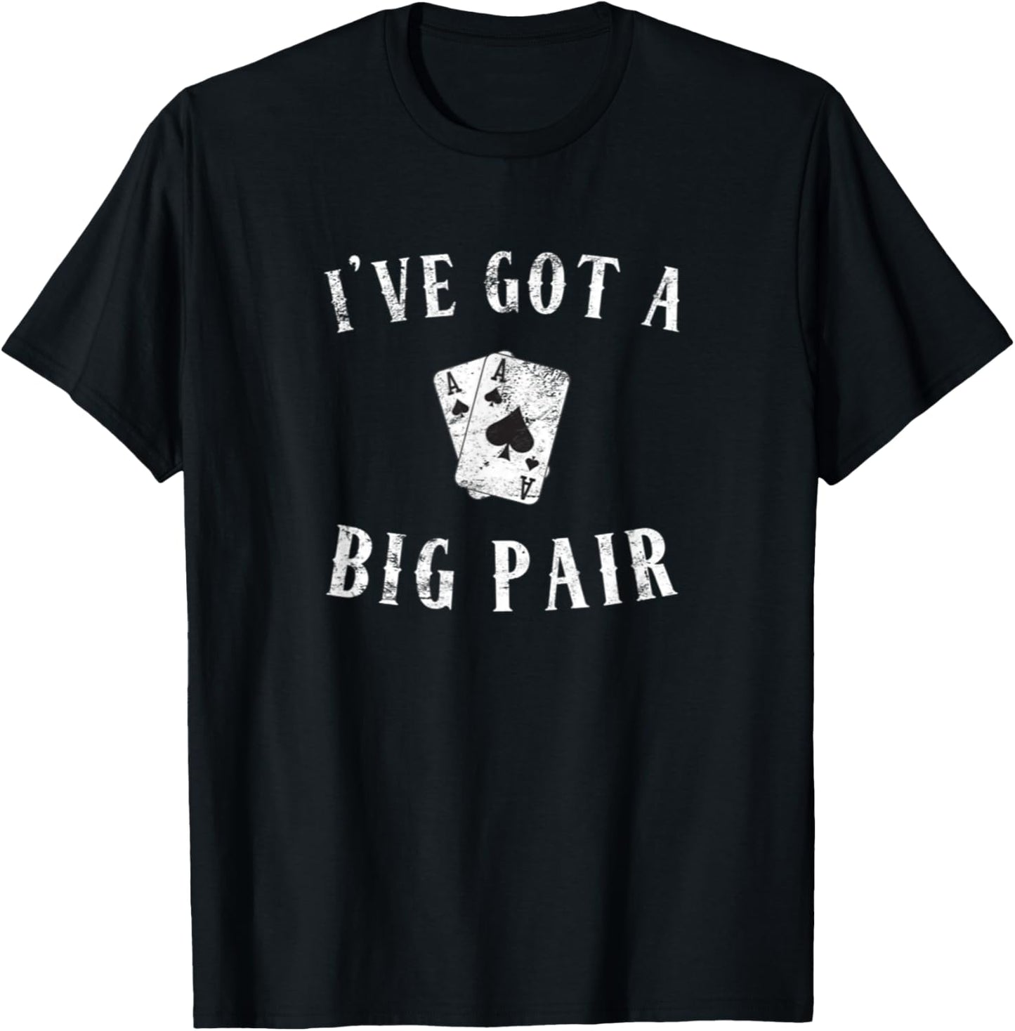 Poker I've Got a Big Pair Funny Father Of Two Casino Cards T-Shirt - T-Shirt | Black