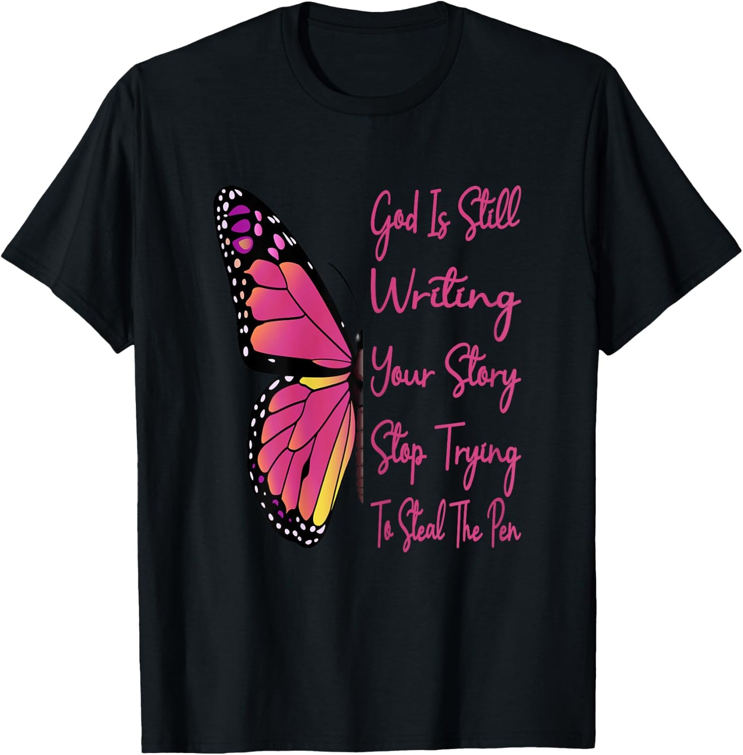God Is Still Writing Your Story Stop Trying To Steal The Pen T-Shirt - T-Shirt | Black