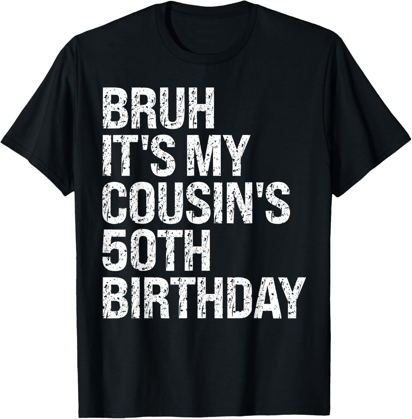 Bruh It's My Cousin's 50th Birthday Omg Crown Happy Funny T-Shirt - T-Shirt | Black