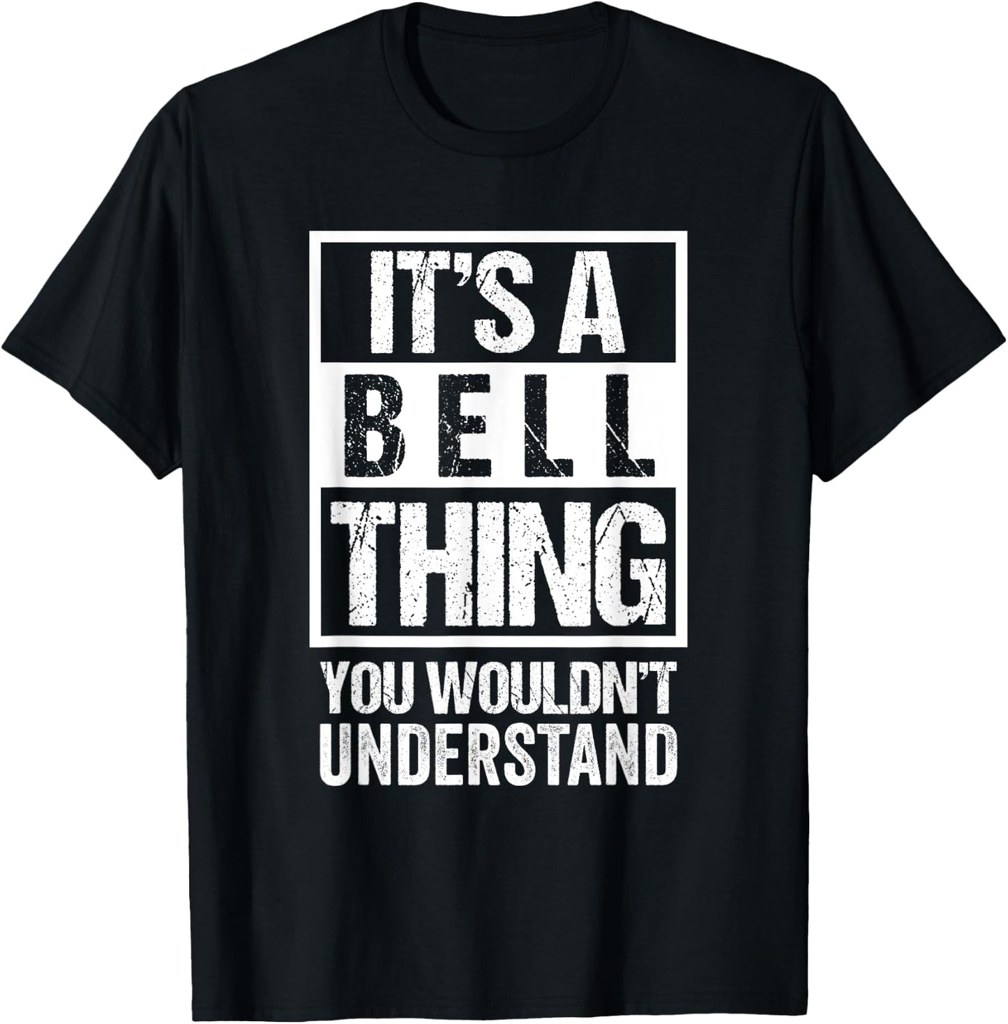 It's A Bell Thing You Wouldn't Understand - Family Name T-Shirt - T-Shirt | Black