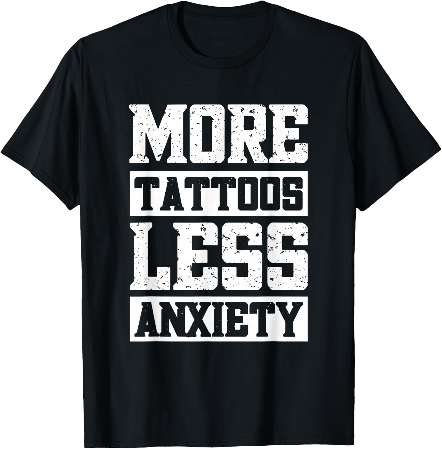 More Tattoos Less Anxiety T-Shirt - T-Shirt | Black