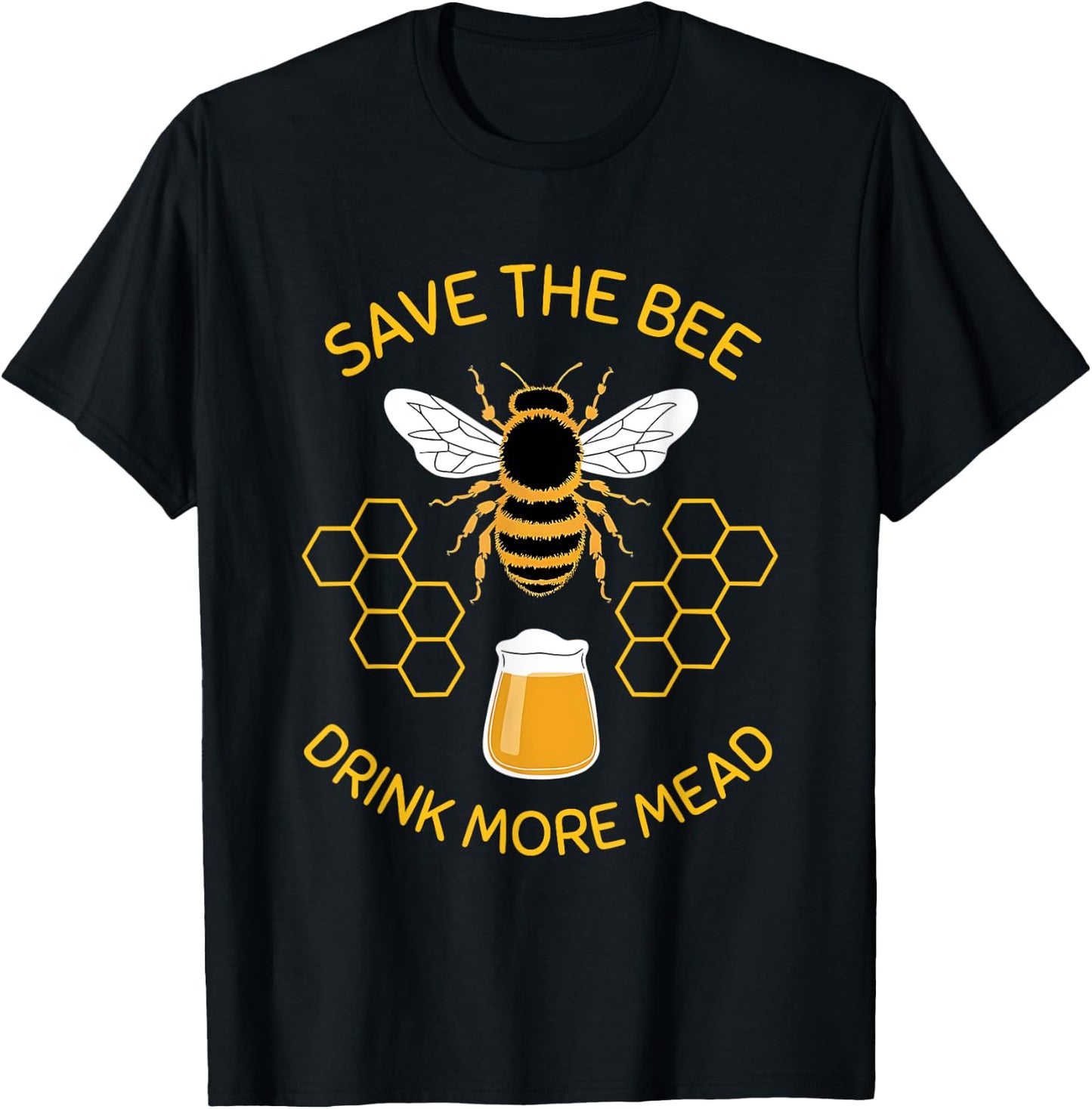 Save The Bees Drink More Mead Funny Craft Beer Official Brew T-Shirt - T-Shirt | Black