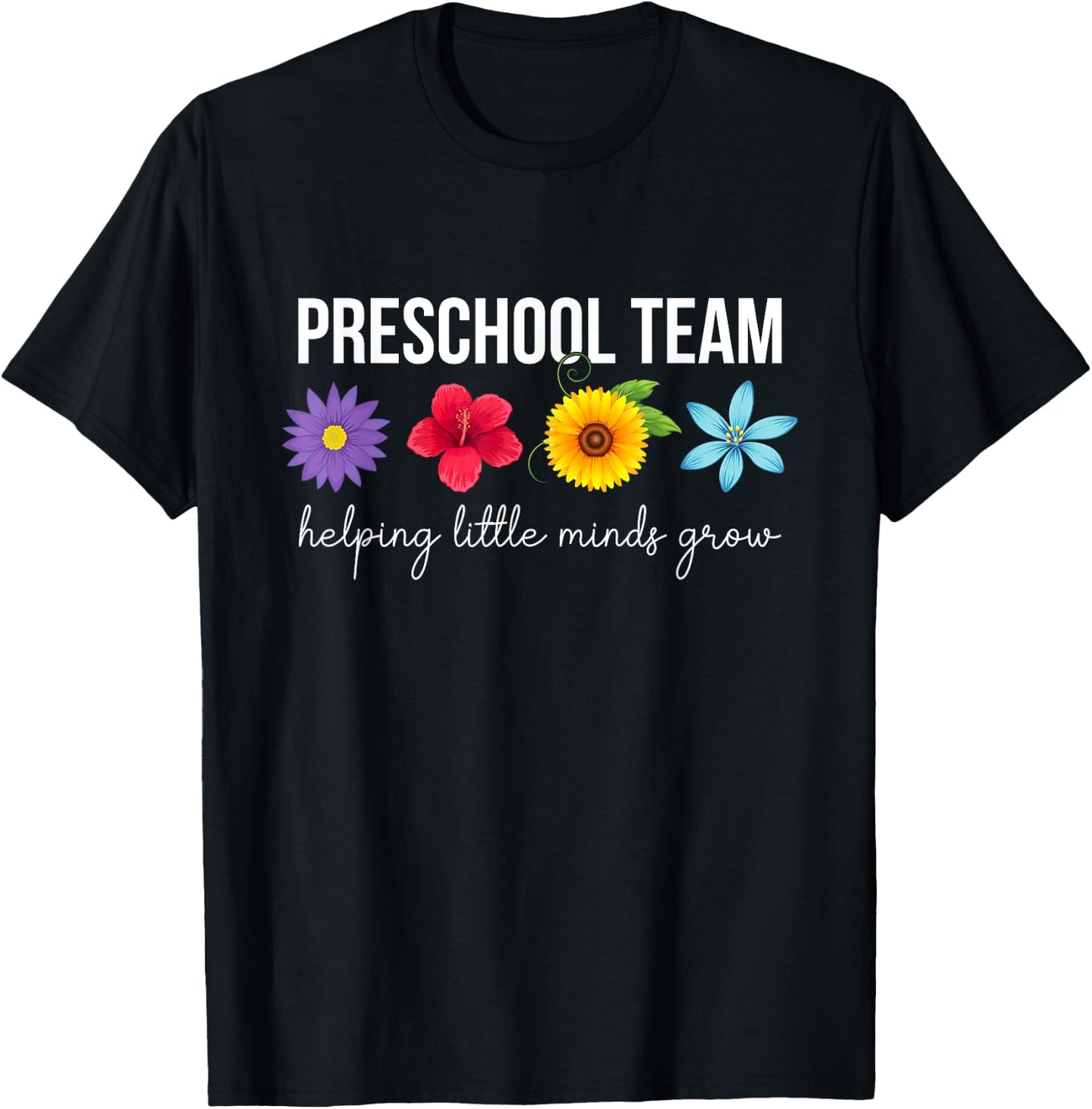 Preschool Team Helping Little Minds Grow Preschool Teacher T-Shirt - T-Shirt | Black