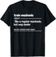 Train Mechanic But Cooler Funny Mechanic T-Shirt - T-Shirt | Black