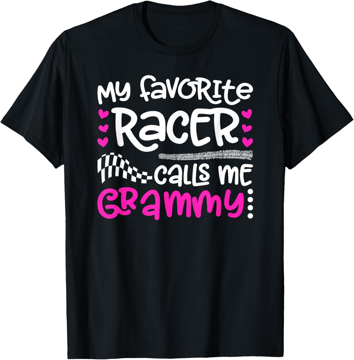 My Favorite Racer Calls Me Grammy Race Grammy Racing Grammy T-Shirt - T-Shirt | Black