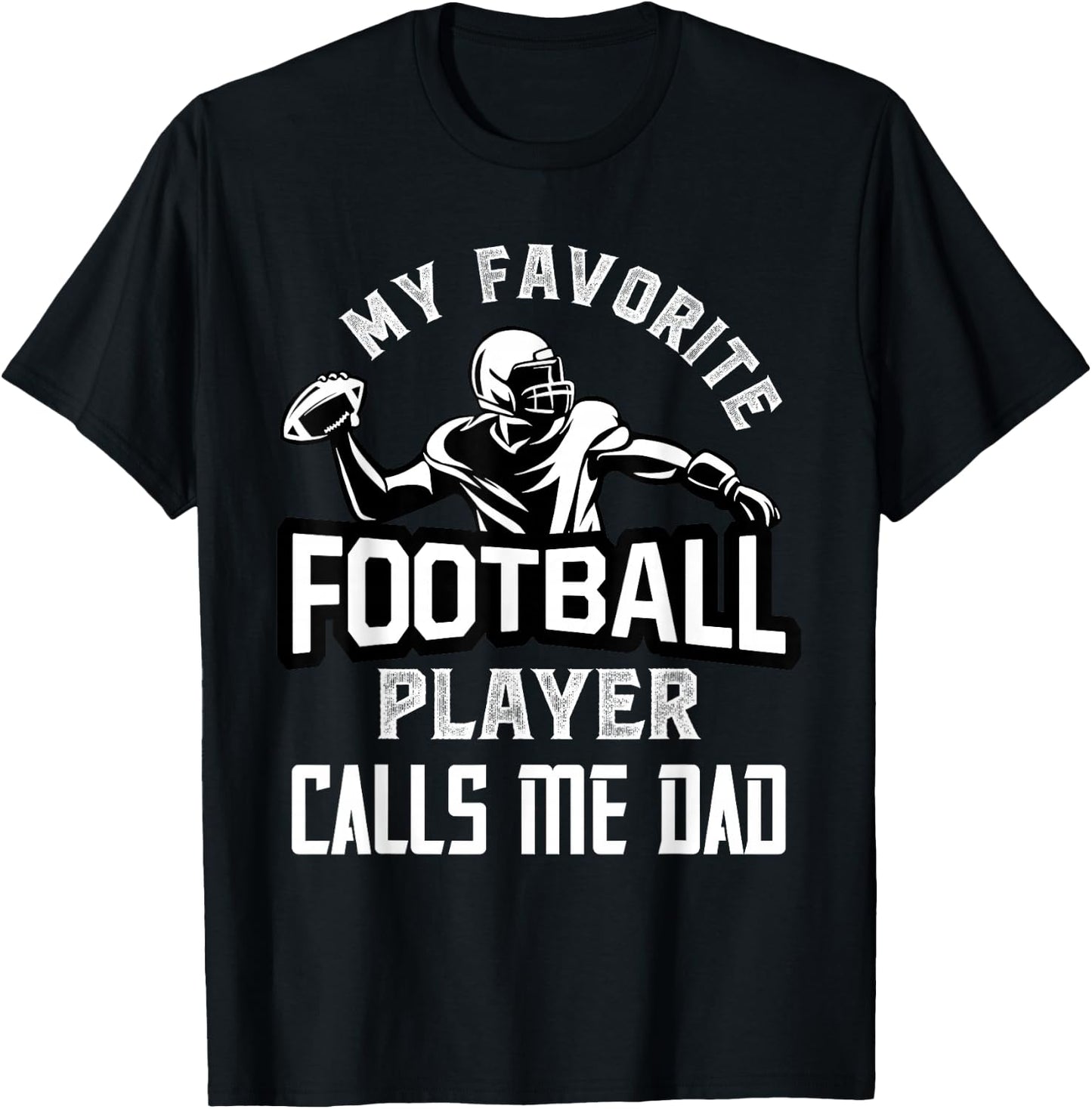 My Favorite Football Player Calls Me Dad American Football T-Shirt - T-Shirt | Black