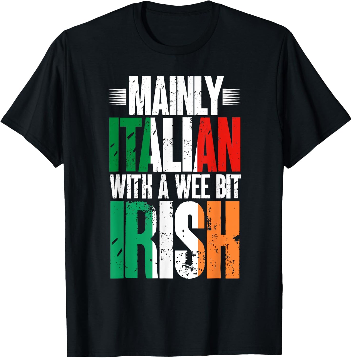 Mainly Italian With A Wee Bit Irish Funny Irish Italian T-Shirt - T-Shirt | Black