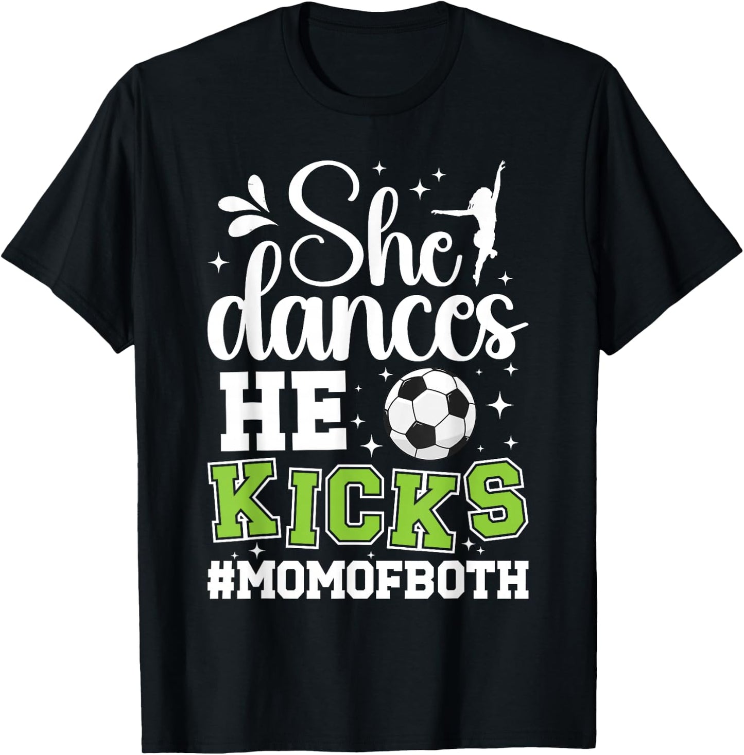 She Dances He Kicks Mom Of Both Dance And Soccer Mom T-Shirt - T-Shirt | Black
