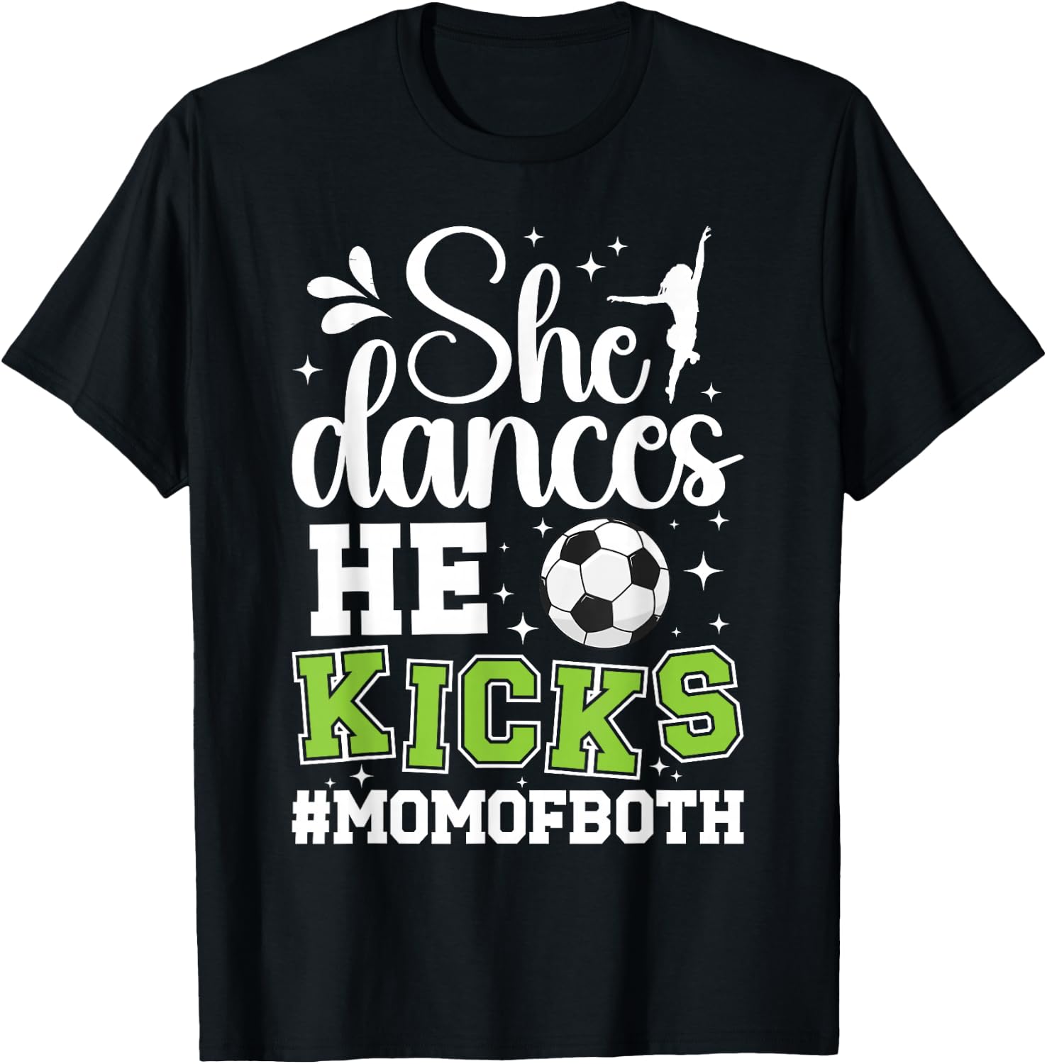 She Dances He Kicks Mom Of Both Dance And Soccer Mom T-Shirt - T-Shirt | Black
