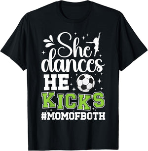 She Dances He Kicks Mom Of Both Dance And Soccer Mom T-Shirt - T-Shirt | Black