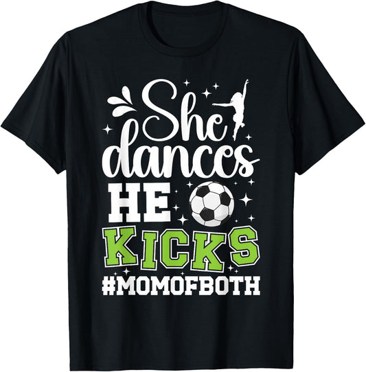 She Dances He Kicks Mom Of Both Dance And Soccer Mom T-Shirt - T-Shirt | Black