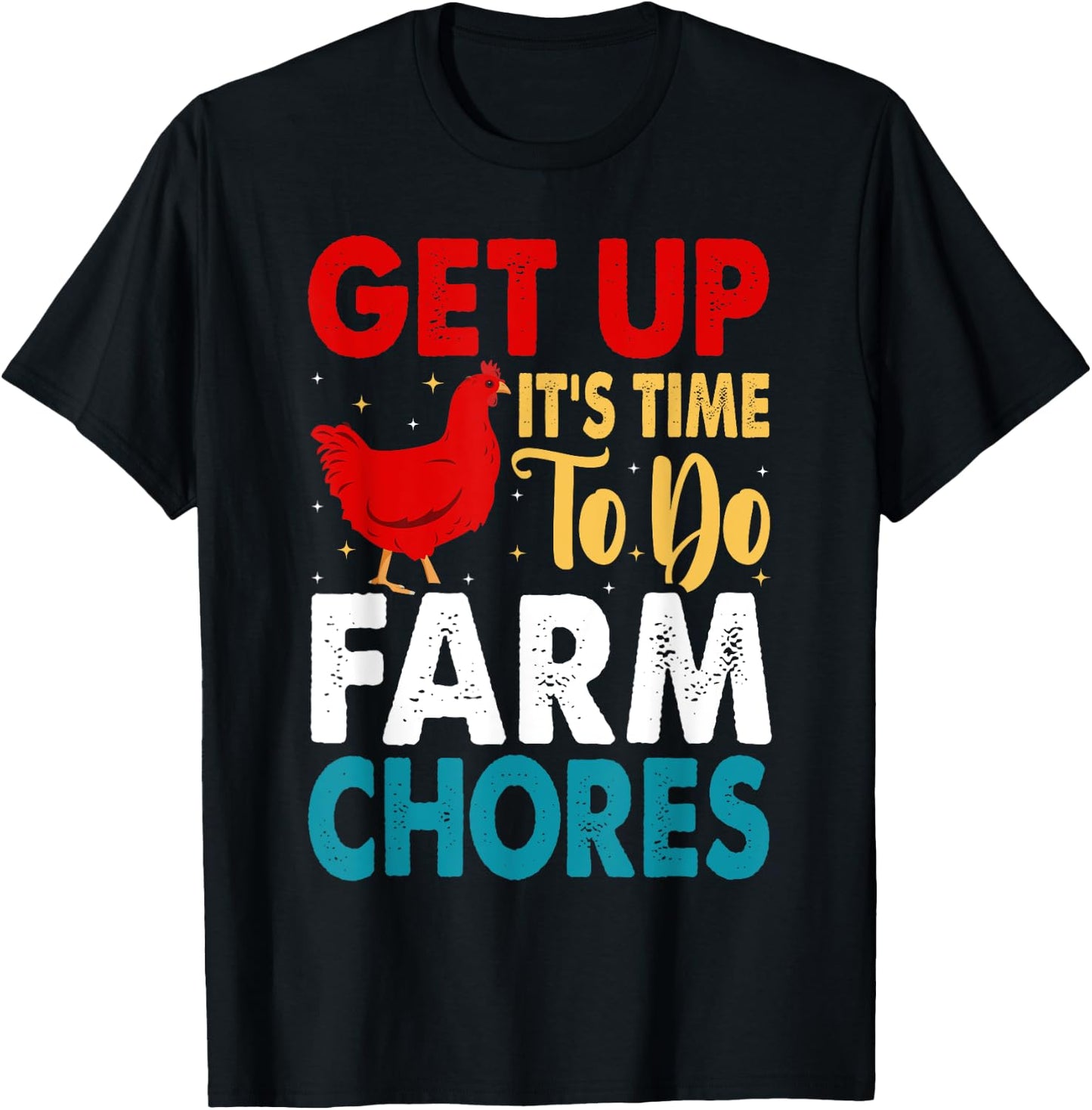 Get up It's Time to Do Farm Chores Funny Chicken Farmer T-Shirt - T-Shirt | Black