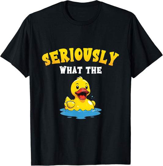 Funny Rubber Duck Pun Seriously What The Duck Lover Adult T-Shirt - T-Shirt | Black