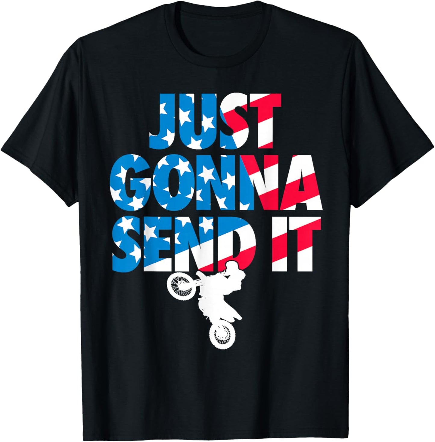 Just Gonna Send it American Flag Dirt Bike Motocross T-Shirt - T-Shirt | Black
