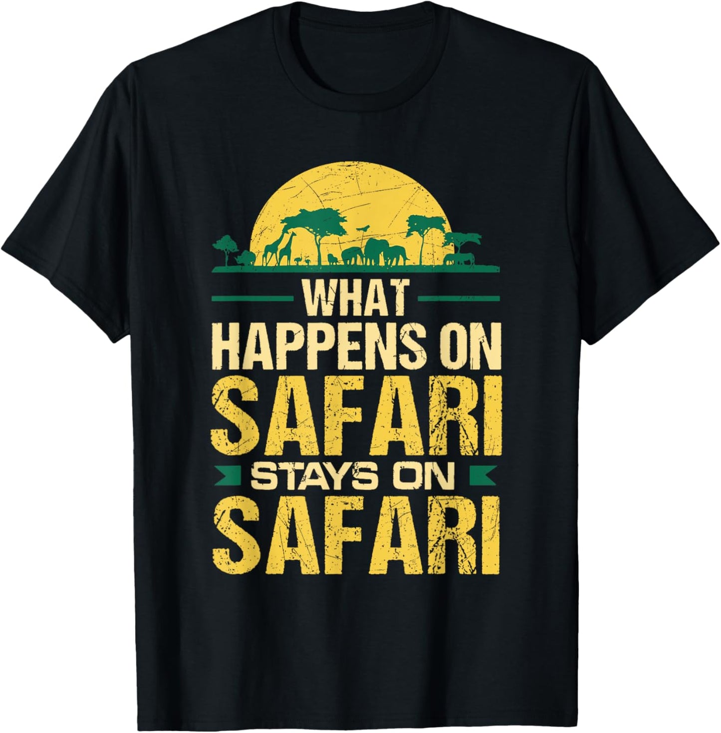 What Happens on Safari Stays On Safari Funny T-Shirt - T-Shirt | Black