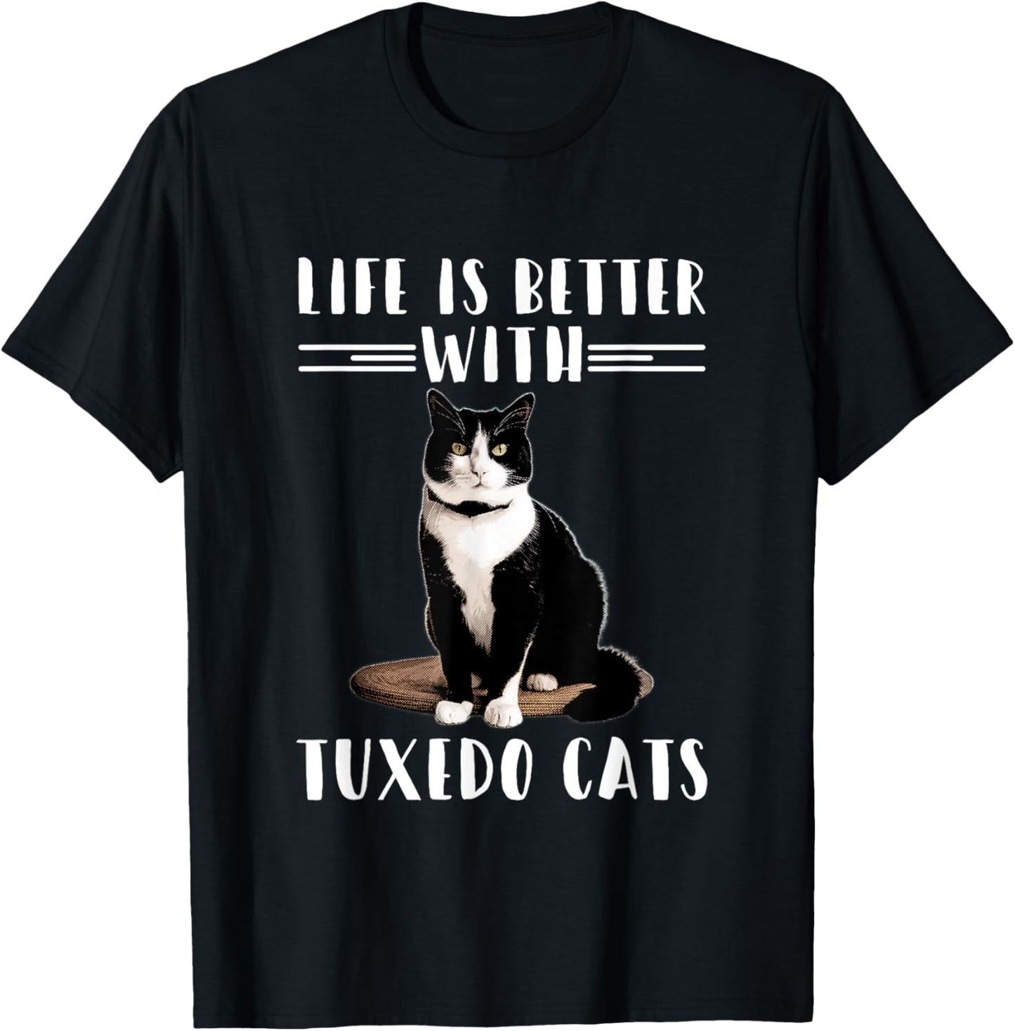 Funny Cat Lover Shirt Life Is Better With Tuxedo Cats Owner T-Shirt - T-Shirt | Black
