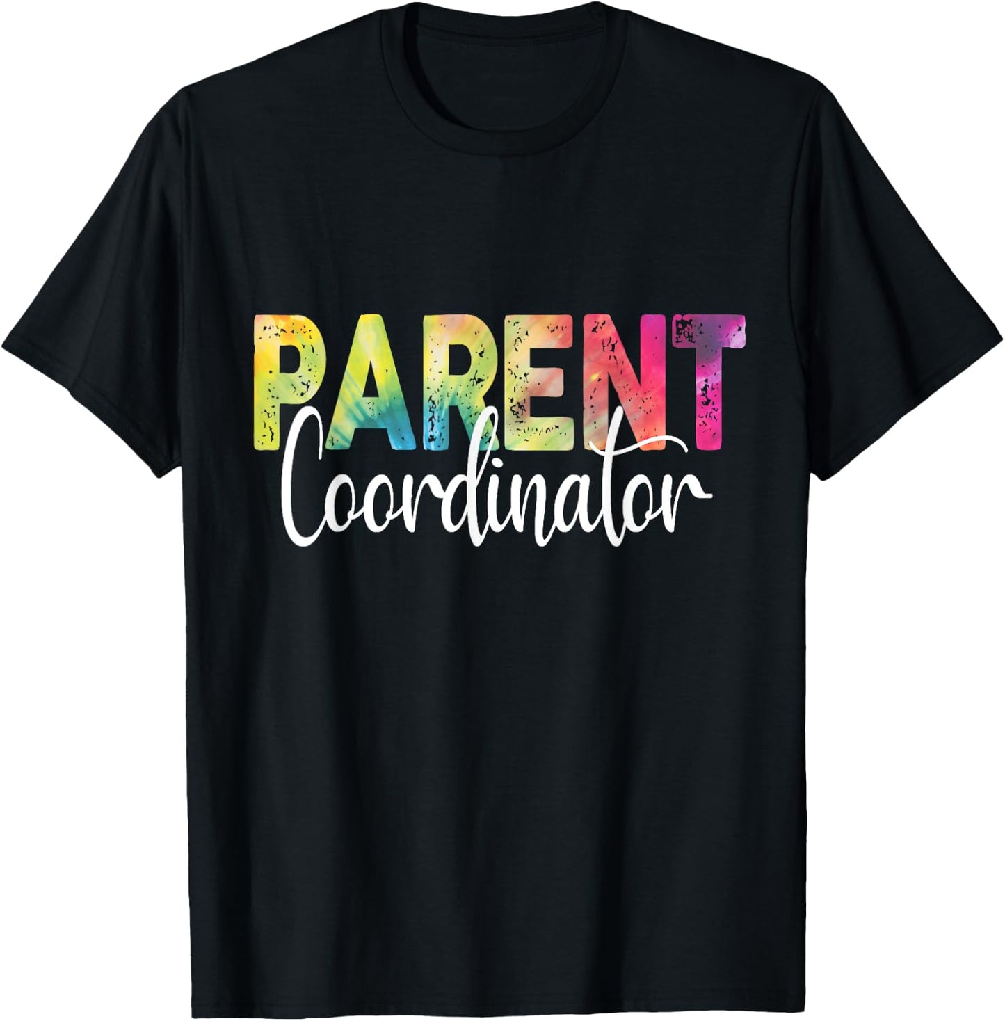 Parent Coordinator Tie Dye Back To School Appreciation T-Shirt - T-Shirt | Black