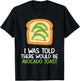 I Was Told There Would Be Avocado Toast T-Shirt - T-Shirt | Black