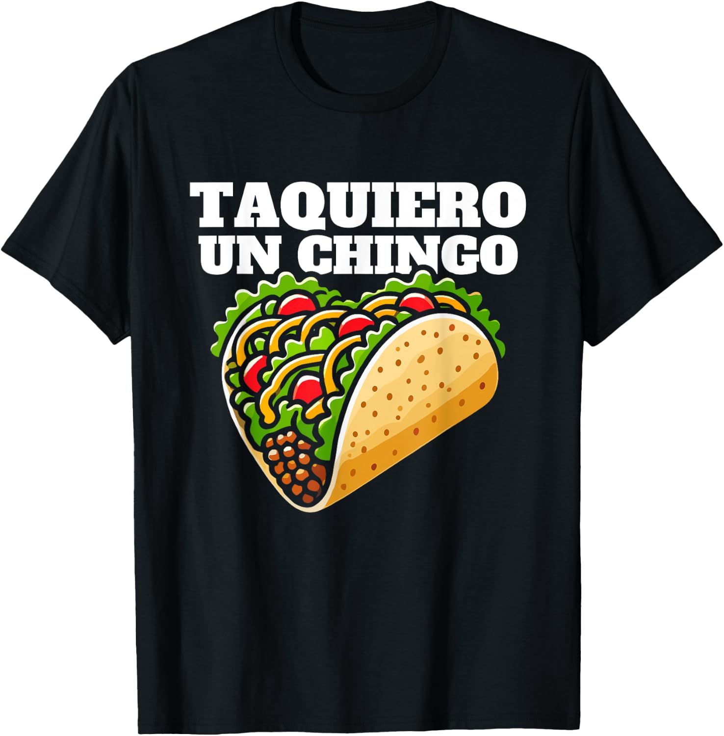 Taquiero un chingo, funny mexican pun for taco lovers T-Shirt - T-Shirt | Black