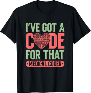 Medical Coder Got A Code Clinical Biller Coding Specialist T-Shirt - T-Shirt | Black