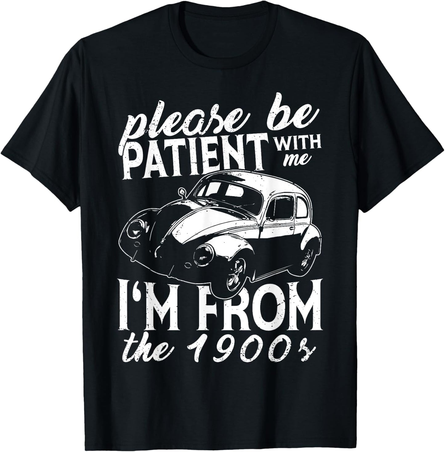 Fun Old People Please Be Patient With Me I'm From The 1900s T-Shirt - T-Shirt | Black