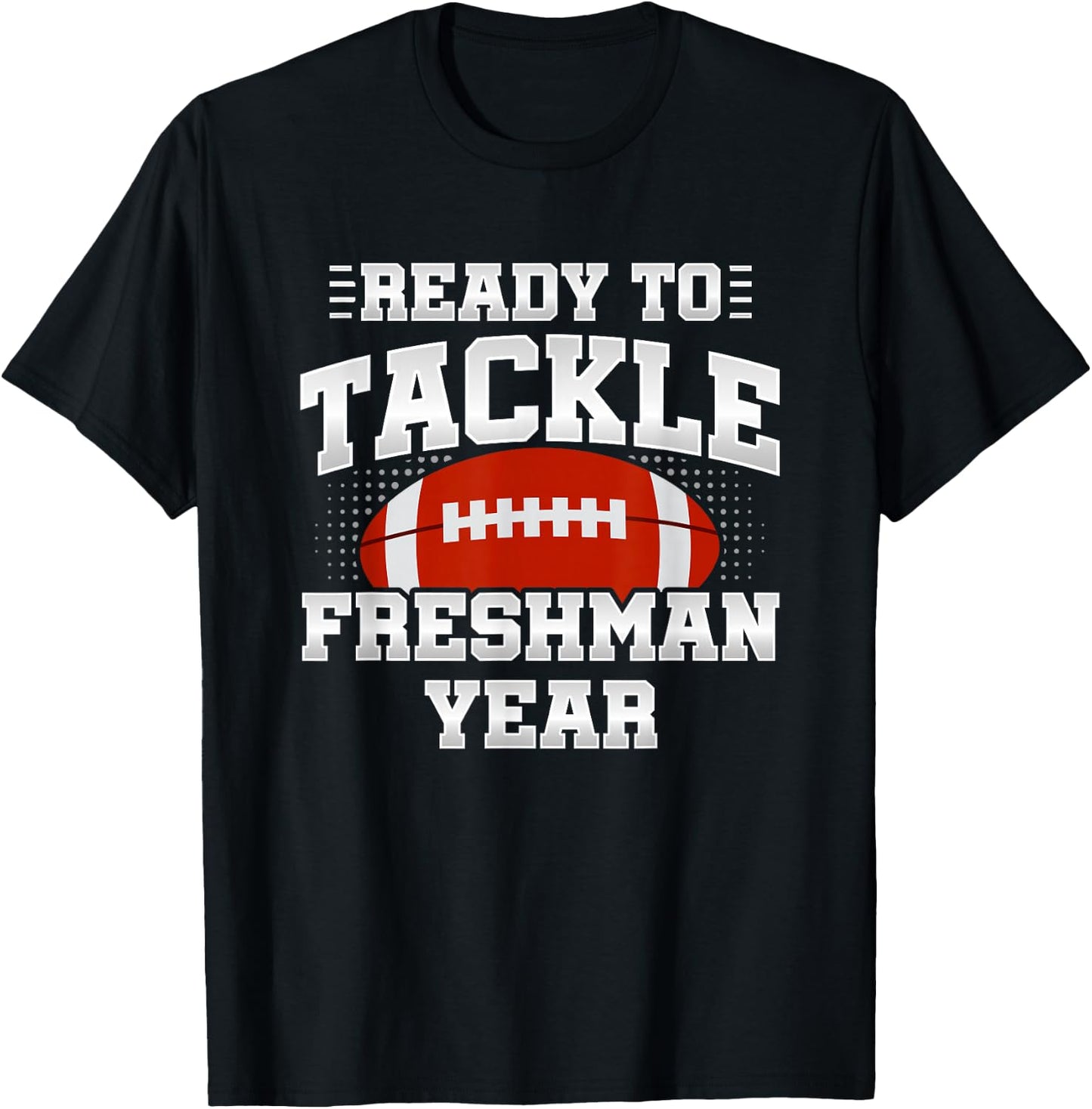 Ready To Tackle Freshman Year - First School Day - 9th Grade T-Shirt - T-Shirt | Black