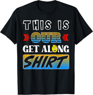 This is our get along shirt T-Shirt - T-Shirt | Black