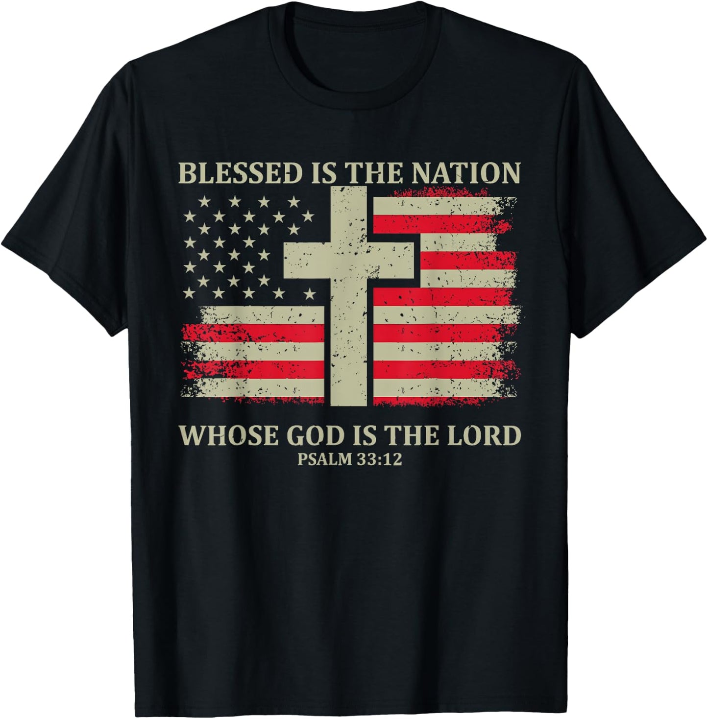 Blessed Is The Nation Whose God Is The Lord Psalm 33:12 T-Shirt - T-Shirt | Black