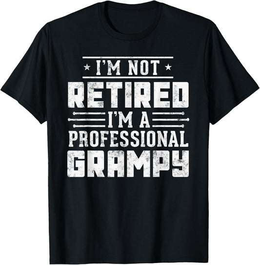 I'm Not Retired I'm A Professional Grampy T-Shirt - T-Shirt | Black