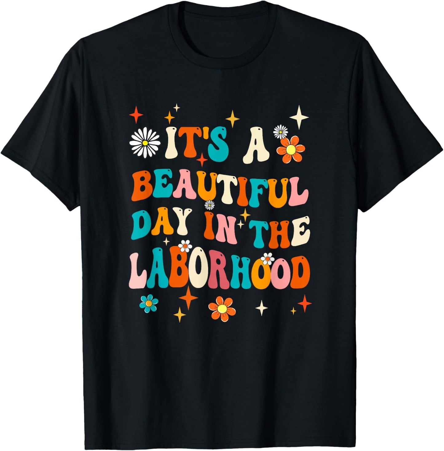 Labor & Delivery Nurse It's A Beautiful Day In The Laborhood T-Shirt - T-Shirt | Black